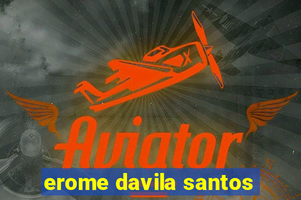 erome davila santos